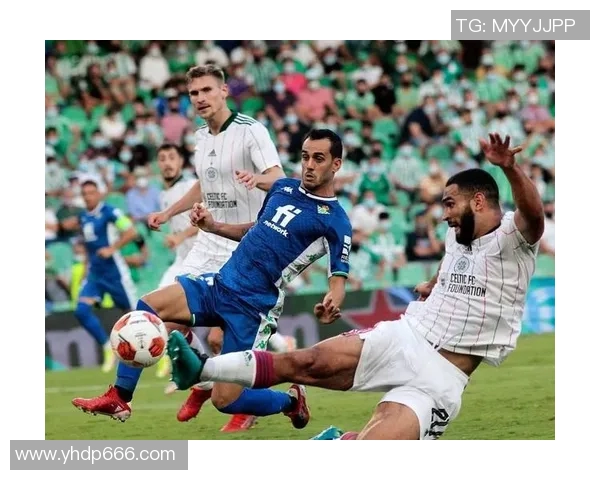 贝蒂斯与塞尔塔对决前瞻分析及胜负预测详解